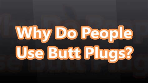 what do butt plugs do for women|Butt Plug Benefits: Everything You Need to Know – Levett